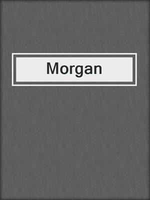 cover image of Morgan