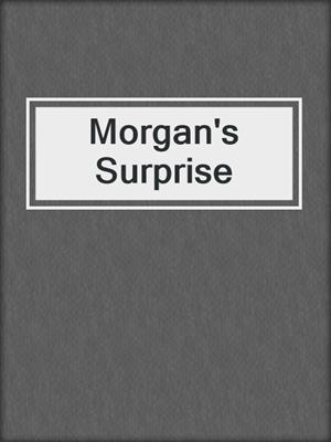 cover image of Morgan's Surprise