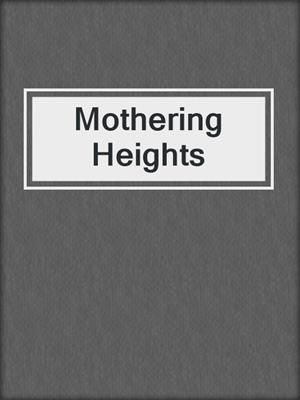 cover image of Mothering Heights