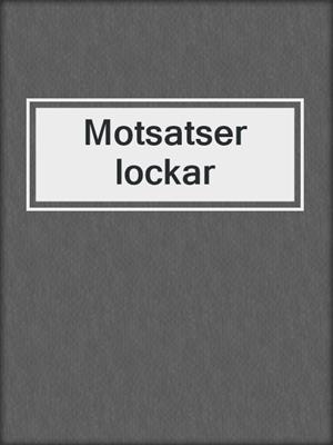 cover image of Motsatser lockar