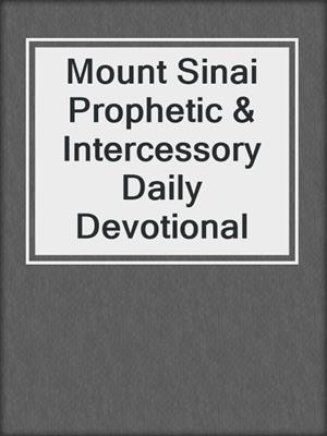 Mount Sinai Prophetic & Intercessory Daily Devotional