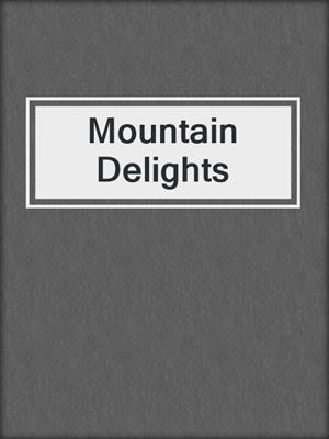 cover image of Mountain Delights