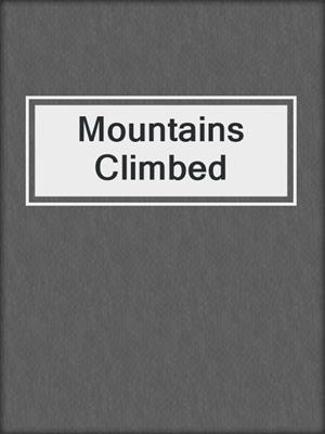 cover image of Mountains Climbed