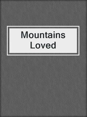cover image of Mountains Loved