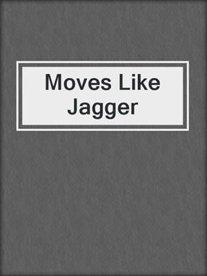 cover image of Moves Like Jagger