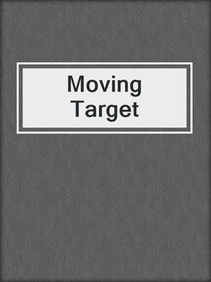 Moving Target