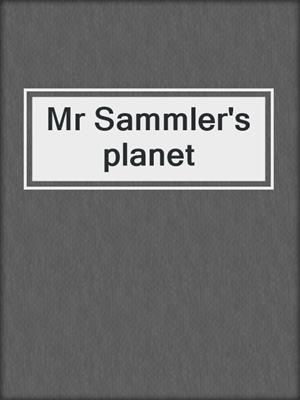 Mr Sammler's planet