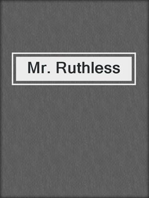 cover image of Mr. Ruthless