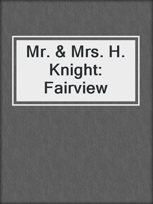 Mr. & Mrs. H. Knight: Fairview