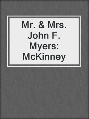 Mr. & Mrs. John F. Myers: McKinney