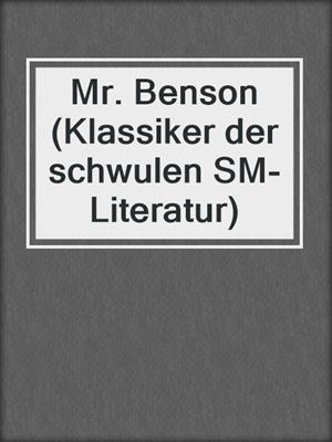 cover image of Mr. Benson (Klassiker der schwulen SM-Literatur)