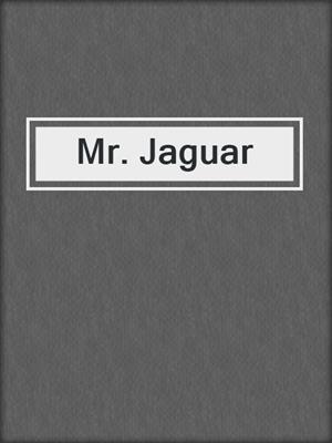 cover image of Mr. Jaguar