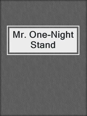 cover image of Mr. One-Night Stand
