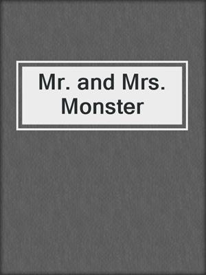 cover image of Mr. and Mrs. Monster
