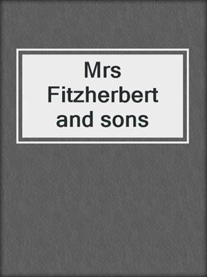 Mrs Fitzherbert and sons