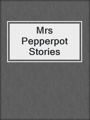 Mrs Pepperpot Stories