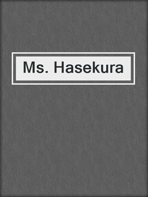 cover image of Ms. Hasekura