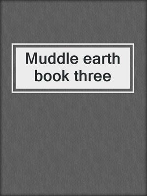Muddle earth book three