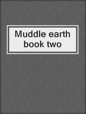 Muddle earth book two