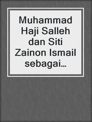 Muhammad Haji Salleh dan Siti Zainon Ismail sebagai Penyair Alam