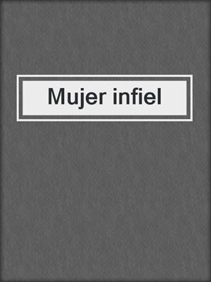 cover image of Mujer infiel