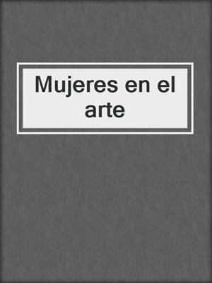 cover image of Mujeres en el arte