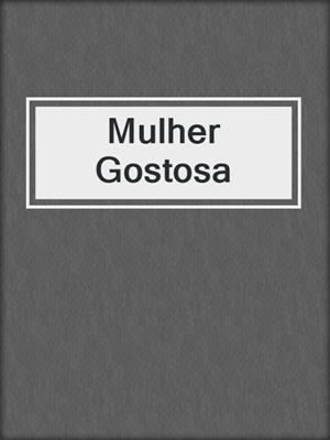 cover image of Mulher Gostosa