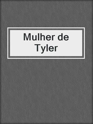 cover image of Mulher de Tyler