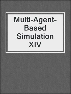 Multi-Agent-Based Simulation XIV