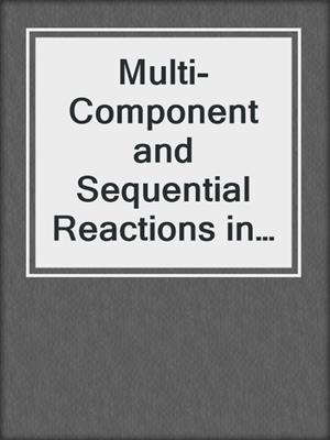 Multi-Component and Sequential Reactions in Polymer Synthesis