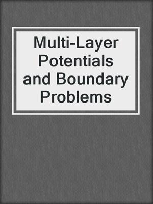 Multi-Layer Potentials and Boundary Problems