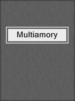 cover image of Multiamory
