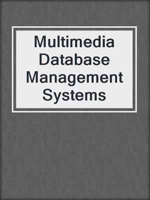 Multimedia Database Management Systems