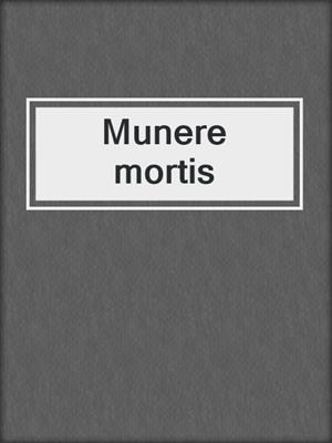 cover image of Munere mortis