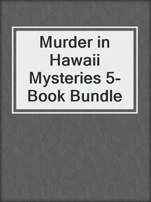 cover image of Murder in Hawaii Mysteries 5-Book Bundle