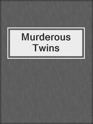 cover image of Murderous Twins