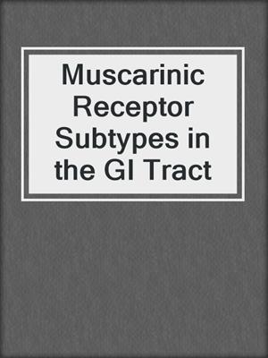 Muscarinic Receptor Subtypes in the GI Tract