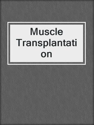 Muscle Transplantation