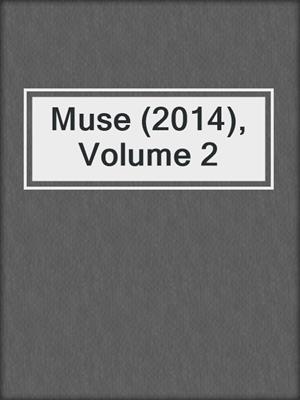 cover image of Muse (2014), Volume 2