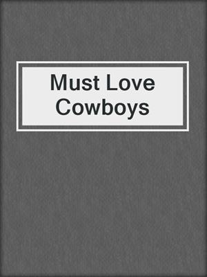 cover image of Must Love Cowboys