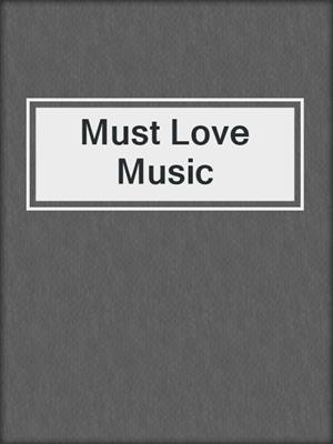 cover image of Must Love Music