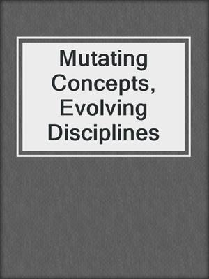 Mutating Concepts, Evolving Disciplines