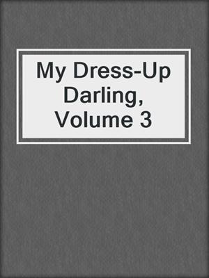 cover image of My Dress-Up Darling, Volume 3