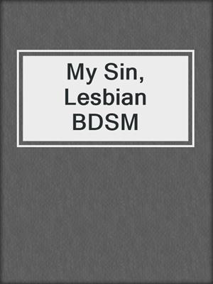 cover image of My Sin, Lesbian BDSM