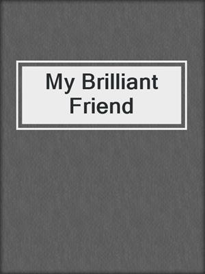 My Brilliant Friend