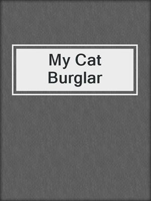 cover image of My Cat Burglar