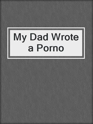 My Dad Wrote a Porno