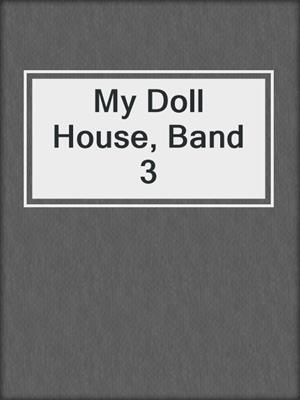 cover image of My Doll House, Band 3