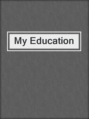 cover image of My Education