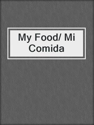 My Food/ Mi Comida